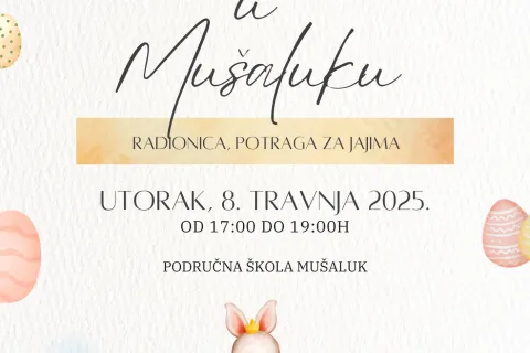 Uskrs u Mušaluku uz potragu za jajima i radionice