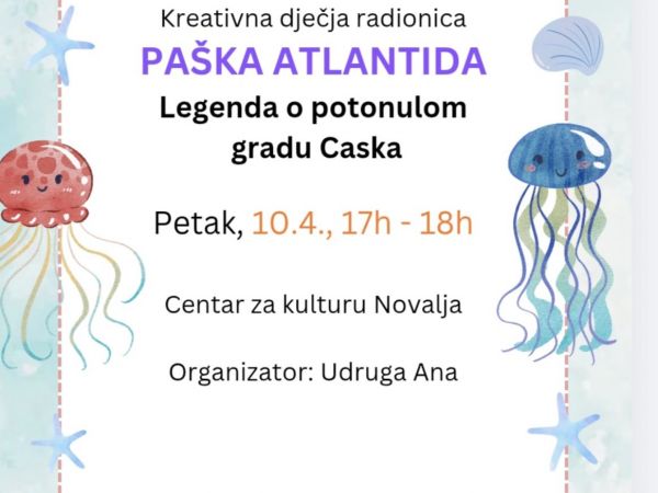 Paška Atlantida u fokusu dječje radionice: U Novalji se otkriva legenda o potonulom gradu Caska