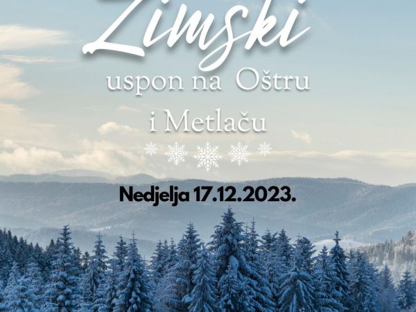 Planinarski pohod “Četiri godišnja doba”: Zimski izazov na Metlači i Oštri Planinarski pohod “Četiri godišnja doba”: Zimski izazov na Metlači i Oštri