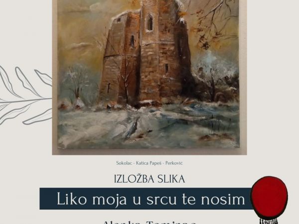 Brinje: Otkrijte ljepotu slika na izložbi “Liko moja u srcu te nosim” Brinje: Otkrijte ljepotu slika na izložbi “Liko moja u srcu te nosim”