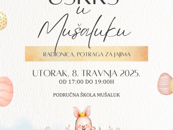 Uskrs u Mušaluku uz potragu za jajima i radionice