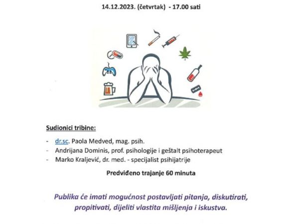 Javna tribina - “Ovisnost kao normalan odgovor na nenormalne okolnosti – mit ili istina?“ Javna tribina - “Ovisnost kao normalan odgovor na nenormalne okolnosti – mit ili istina?“