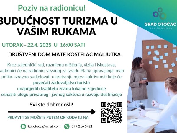 Budućnost turizma u vašim rukama – sudjelujte na radionici Turističke zajednice Grada Otočca! Budućnost turizma u vašim rukama – sudjelujte na radionici Turističke zajednice Grada Otočca!