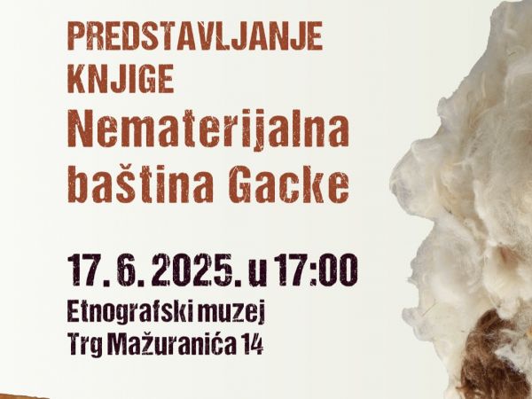 Predstavljanje knjige “Nematerijalna baština Gacke“ u Etnografskom muzeju u Zagrebu