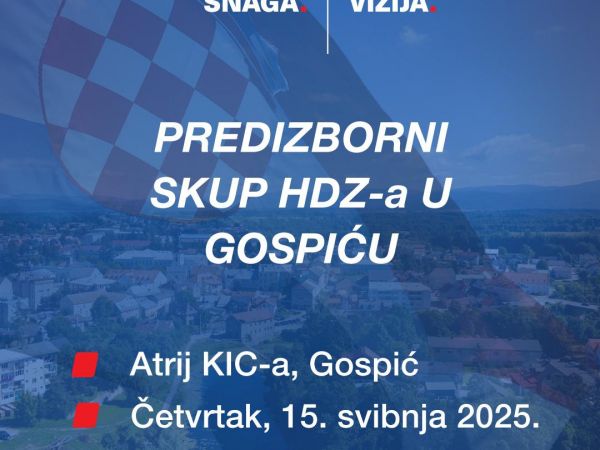 Veliki predizborni skup HDZ-a sutra u Gospiću