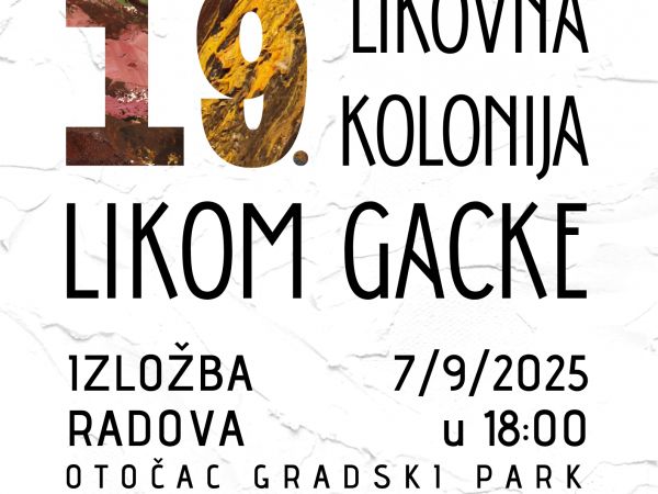 19. likovna kolonija LIKOM GACKE u Otočcu 19. likovna kolonija LIKOM GACKE u Otočcu