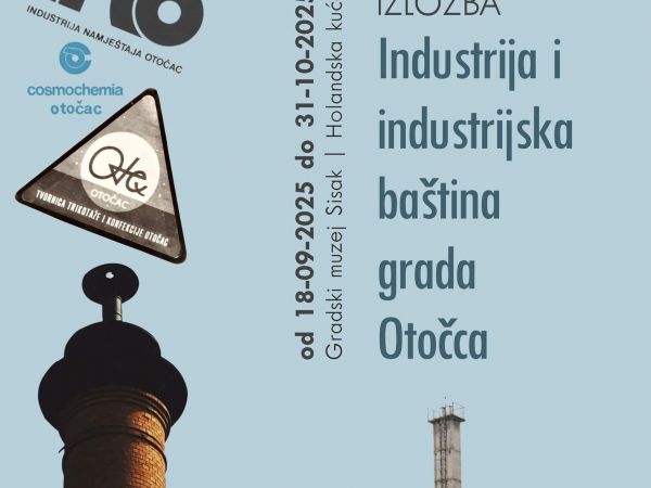 Izložba “Industrija i industrijska baština grada Otočca“ na Danima industrijske baštine u Sisku Izložba “Industrija i industrijska baština grada Otočca“ na Danima industrijske baštine u Sisku