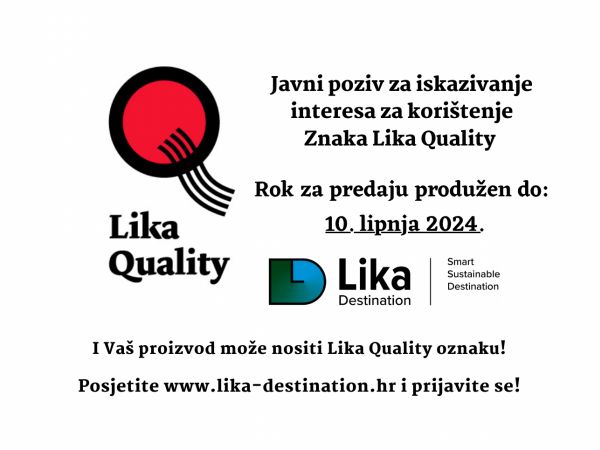 Produženo trajanje Javnog poziva za iskazivanje interesa za korištenje Znaka „Lika Quality“ Produženo trajanje Javnog poziva za iskazivanje interesa za korištenje Znaka „Lika Quality“