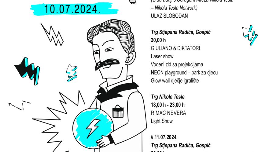 Najbolje iz Like - U srijedu 10.7. obilježavamo 168. godišnjicu rođenja Nikole Tesle uz svjetlosni spektakl, Rimac Neveru i koncert Giuliana&Diktatora!