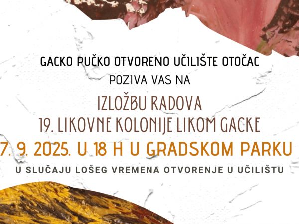 Otvorenje izložbe radova 19. likovne kolonije LIKOM GACKE u Otočcu Otvorenje izložbe radova 19. likovne kolonije LIKOM GACKE u Otočcu