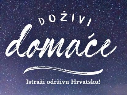 Promocija održivog turizma kroz kampanju “Doživi domaće” Istraži održivu Hrvatsku